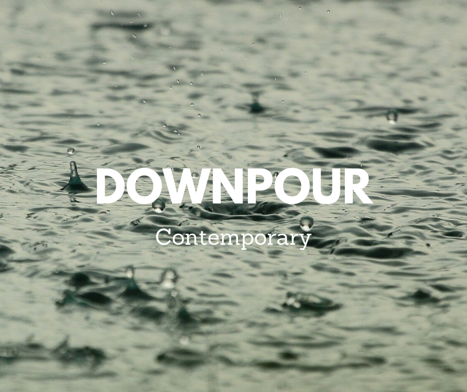 Contemporary: Downpour