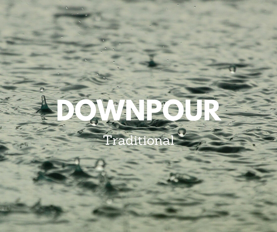 Traditional: Downpour