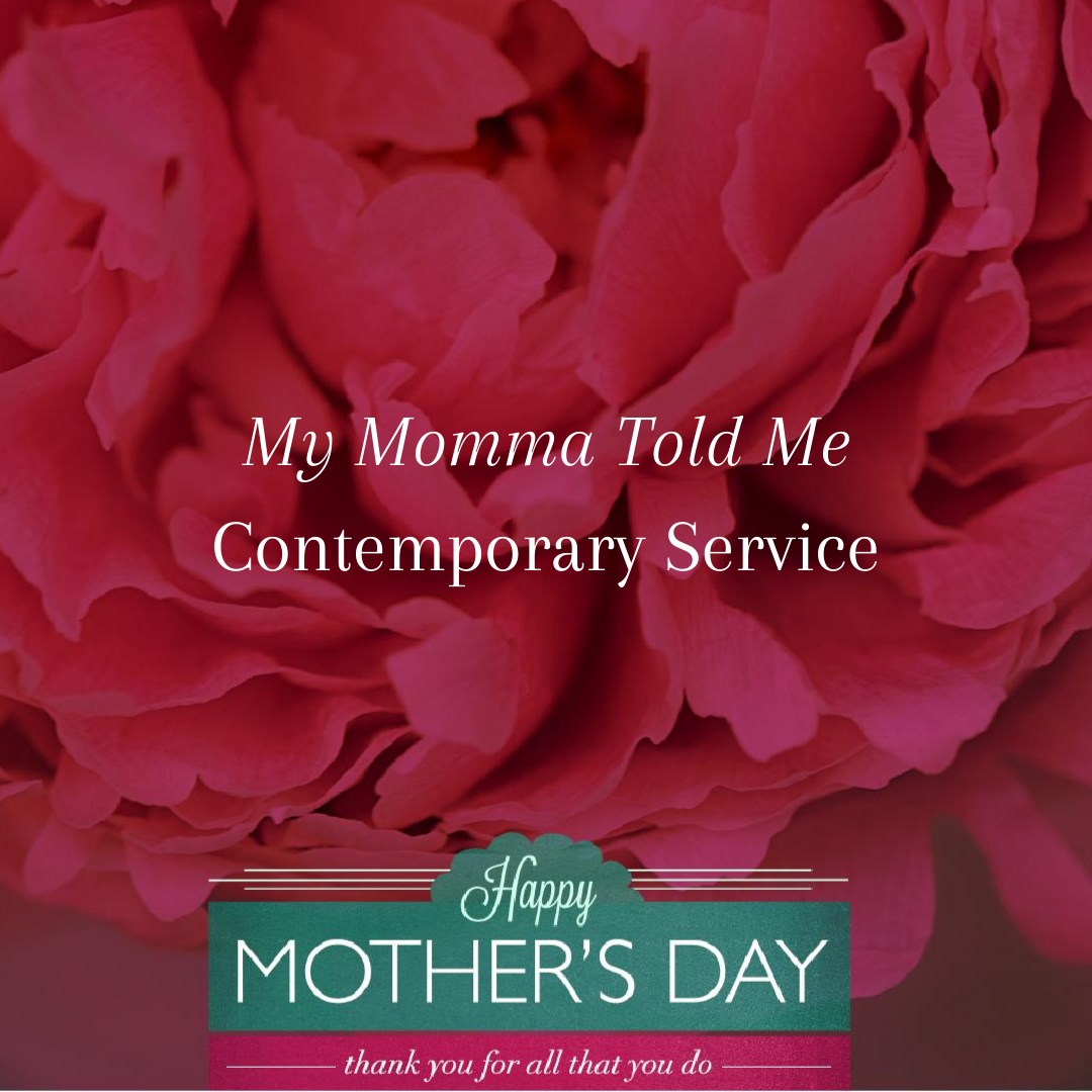 Contemporary Service: My Momma Told Me